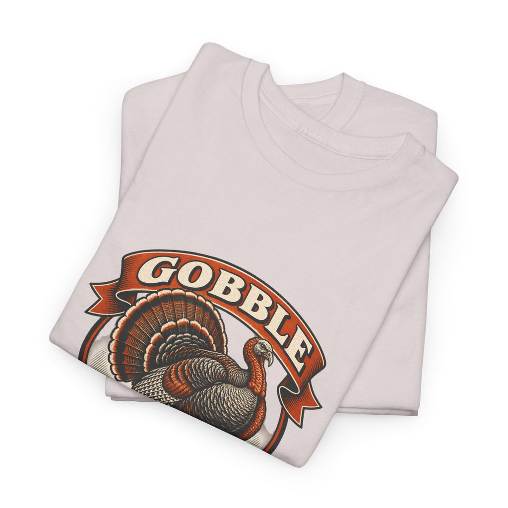 Gobble Til You Wobble Classic Tee