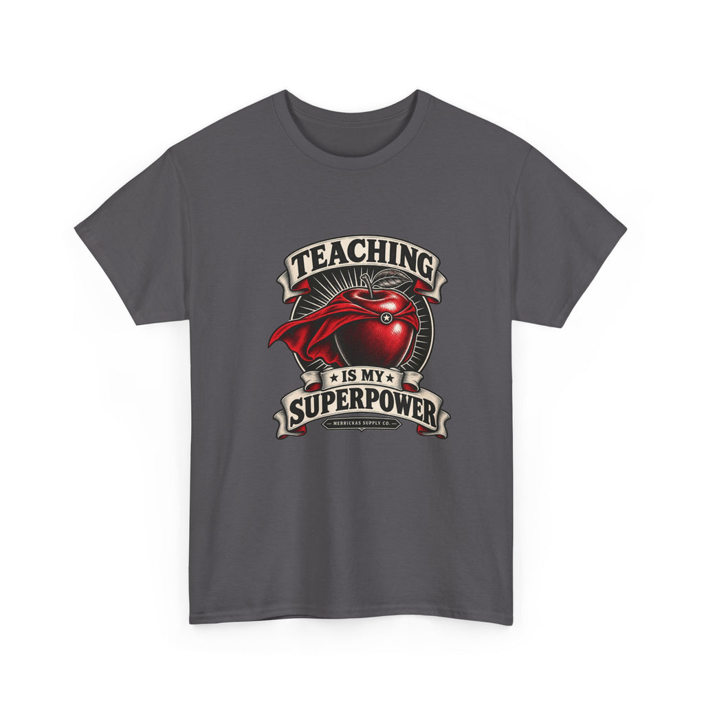 Teaching Is My Superpower Classic Tee