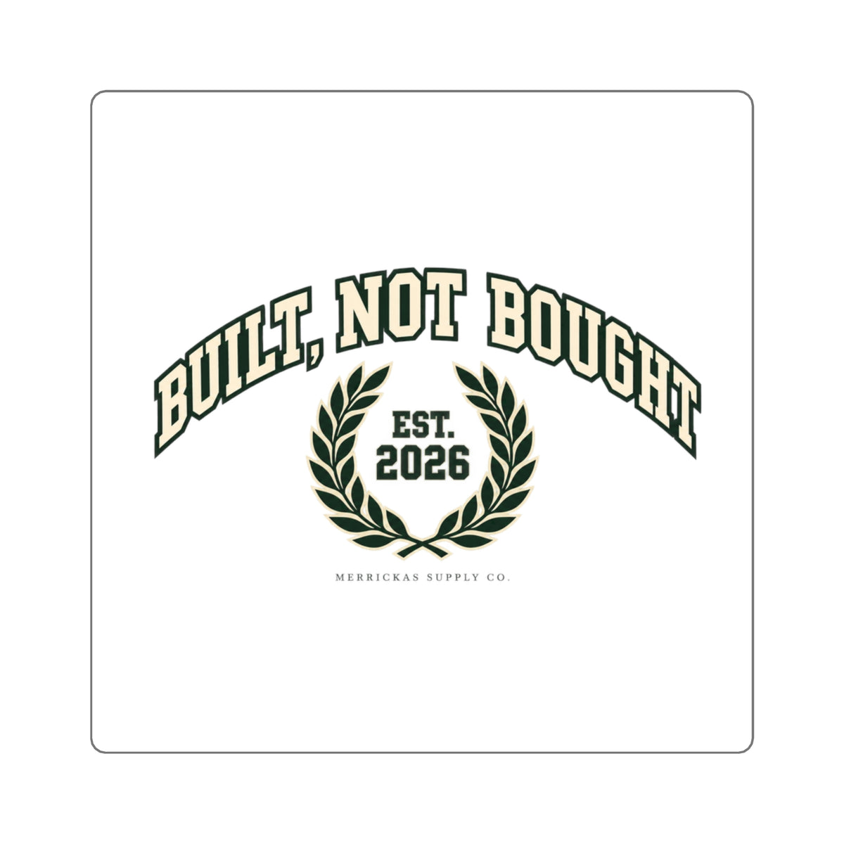 Built Not Bought Sticker