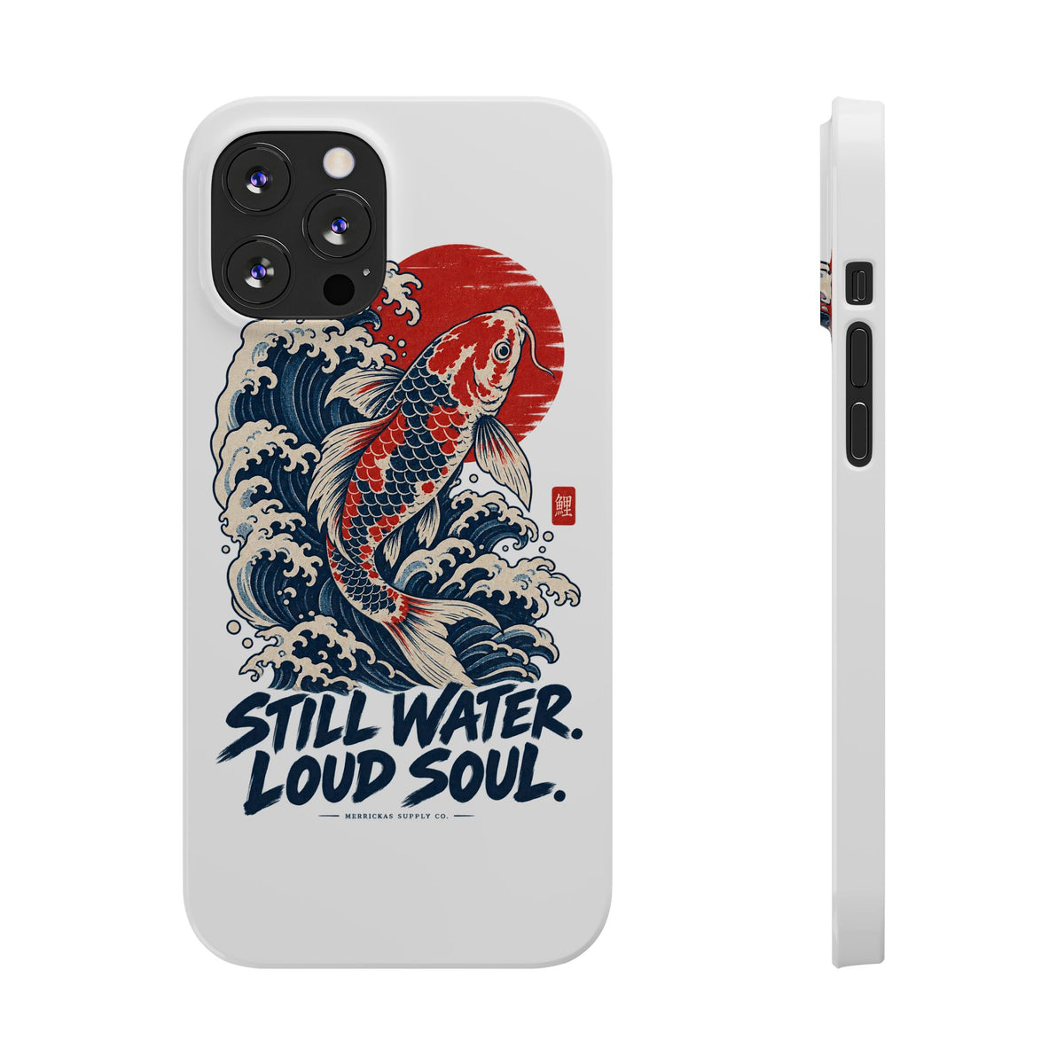 Still Water Loud Soul Phone Case