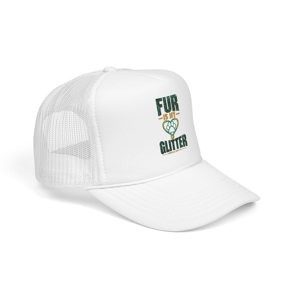 Fur Is My Glitter Foam Trucker Hat