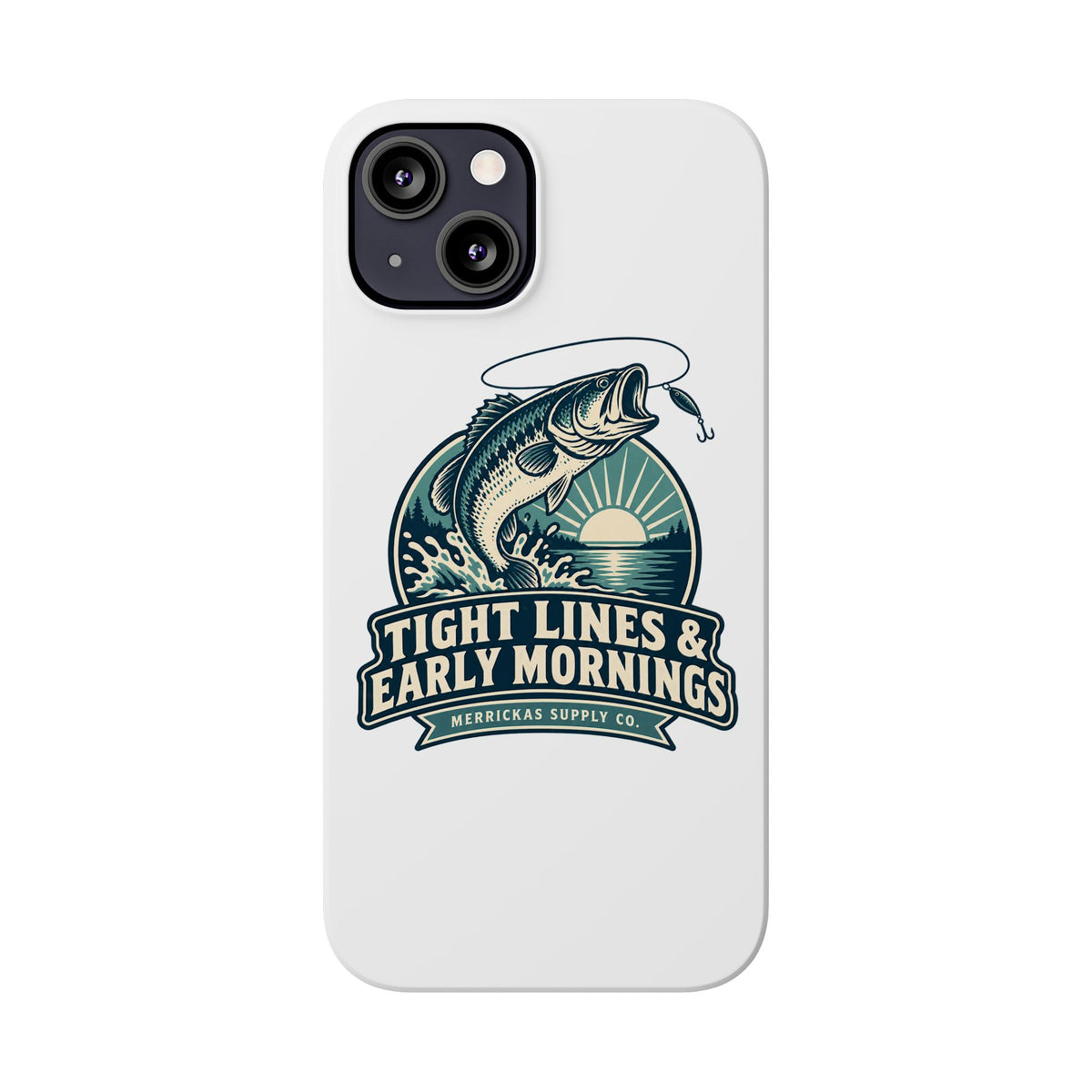 Tight Lines & Early Mornings Phone Case
