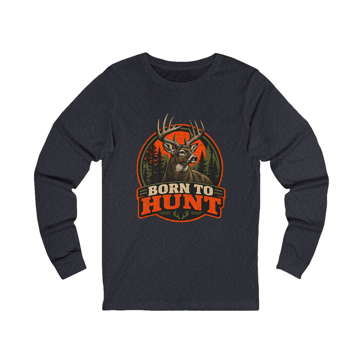 Born To Hunt Long Sleeve Tee