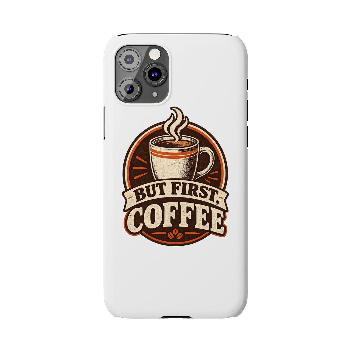 But First Coffee Phone Case