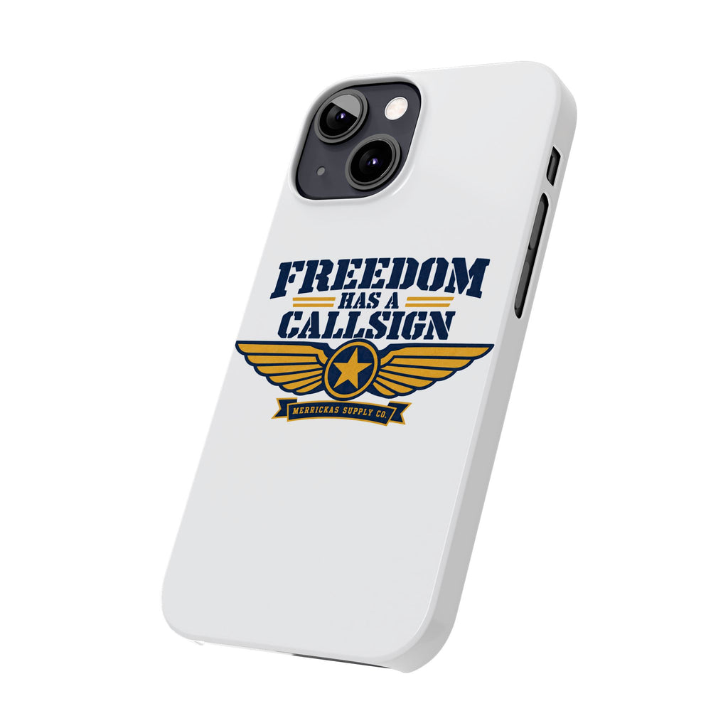 Freedom Has A Callsign Phone Case