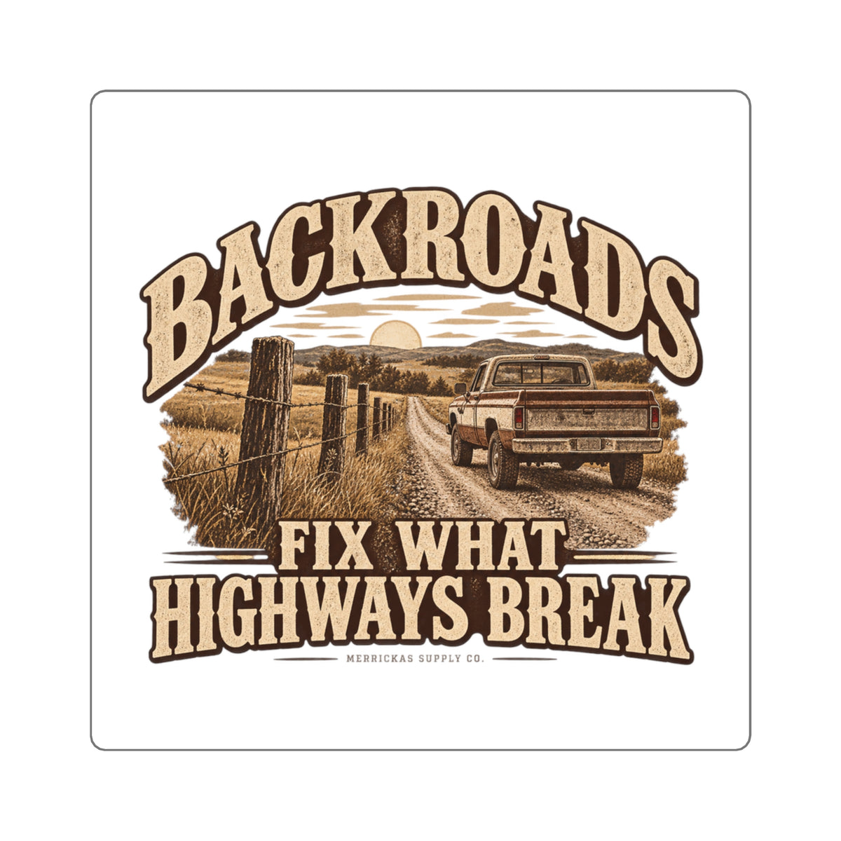 Backroads Fix What Highways Break Sticker