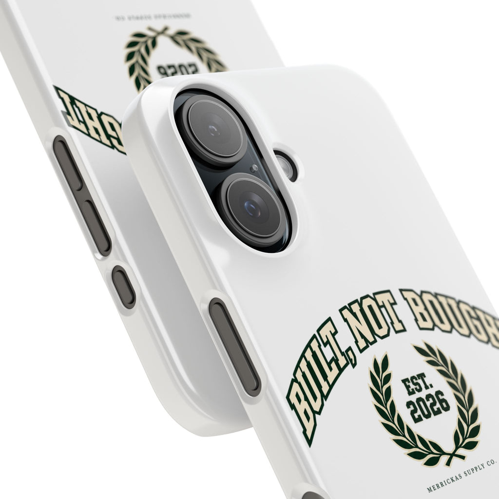 Built Not Bought Phone Case
