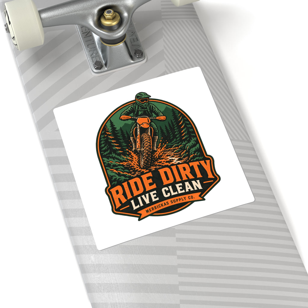 Ride Dirty Live Clean Sticker