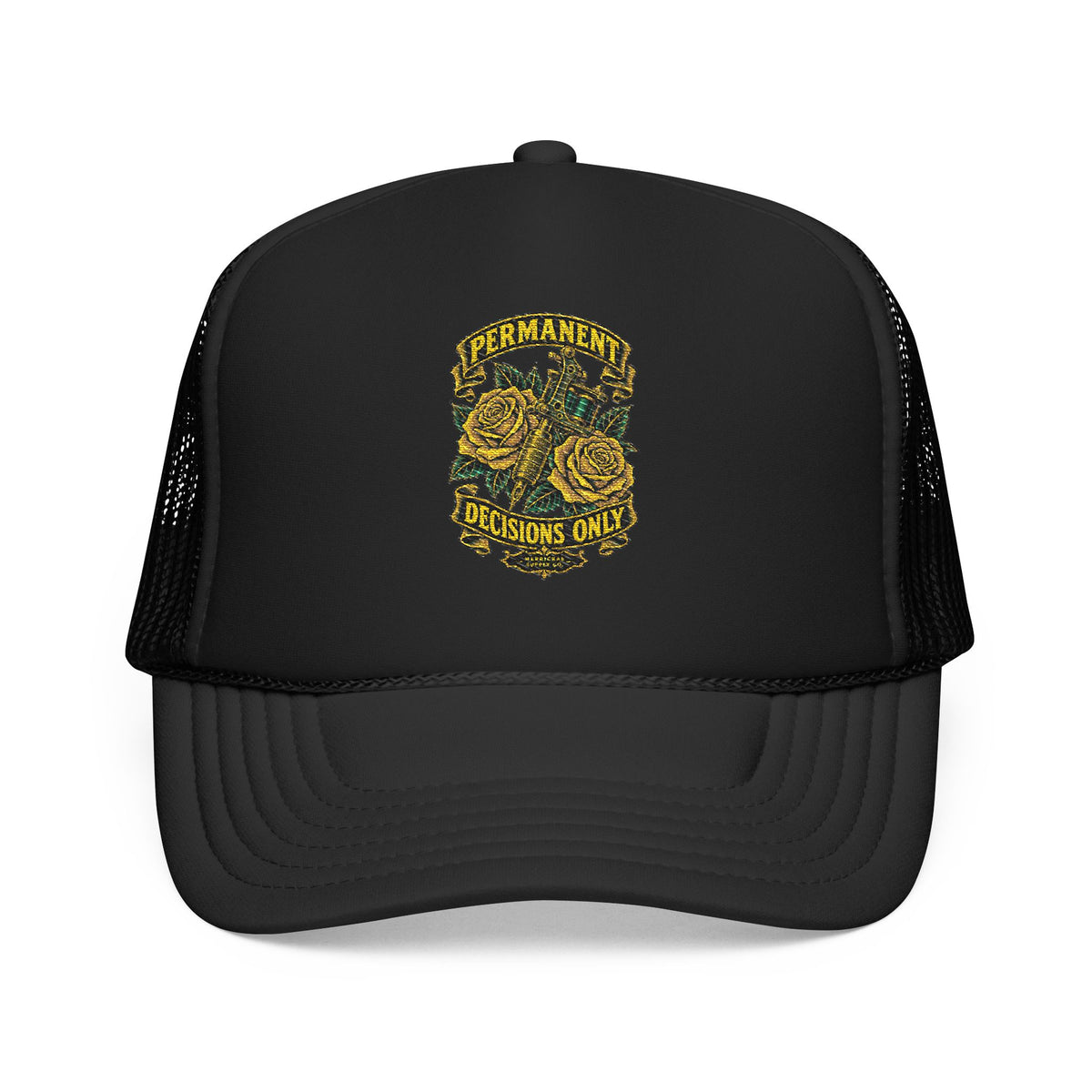 Permanent Decisions Only Foam Trucker Hat