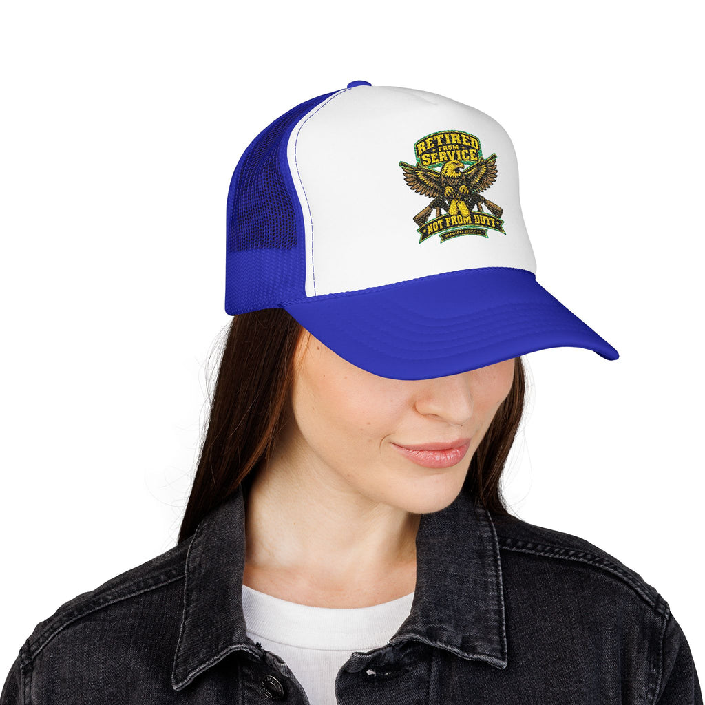 Retired From Service Not From Duty Foam Trucker Hat
