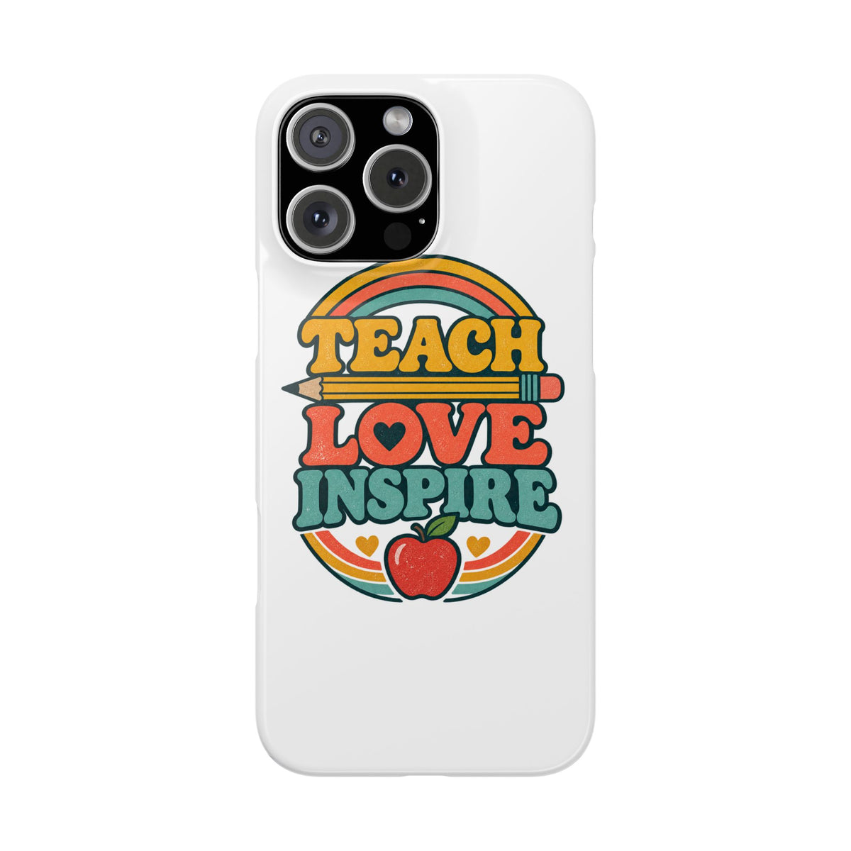 Teach Love Inspire Phone Case