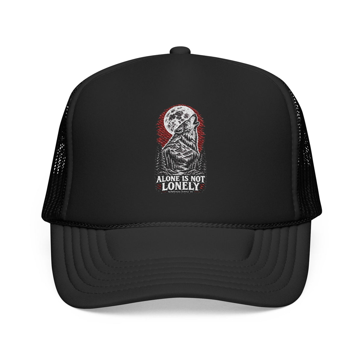 Alone Is Not Lonely Foam Trucker Hat