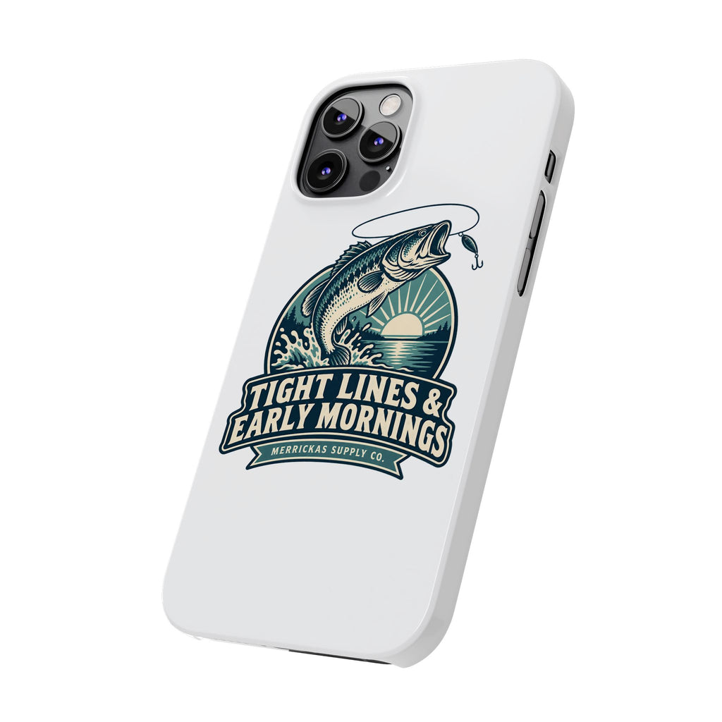 Tight Lines & Early Mornings Phone Case
