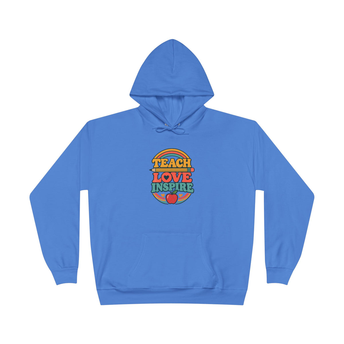 Teach Love Inspire Hoodie