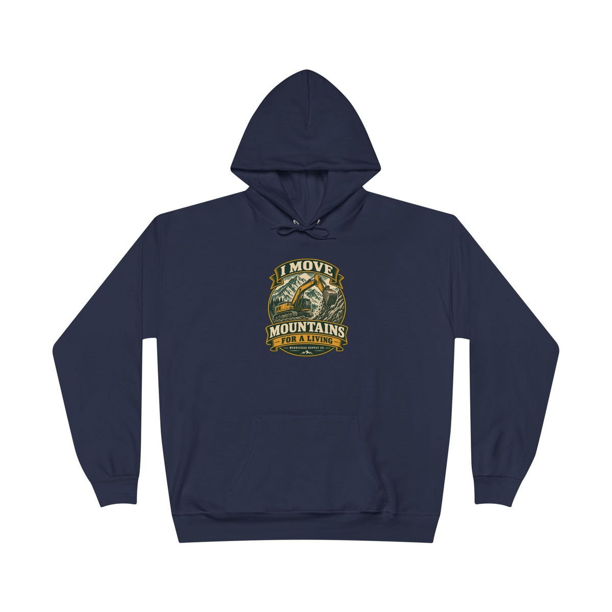 I Move Mountains For A Living Heavyweight Hoodie