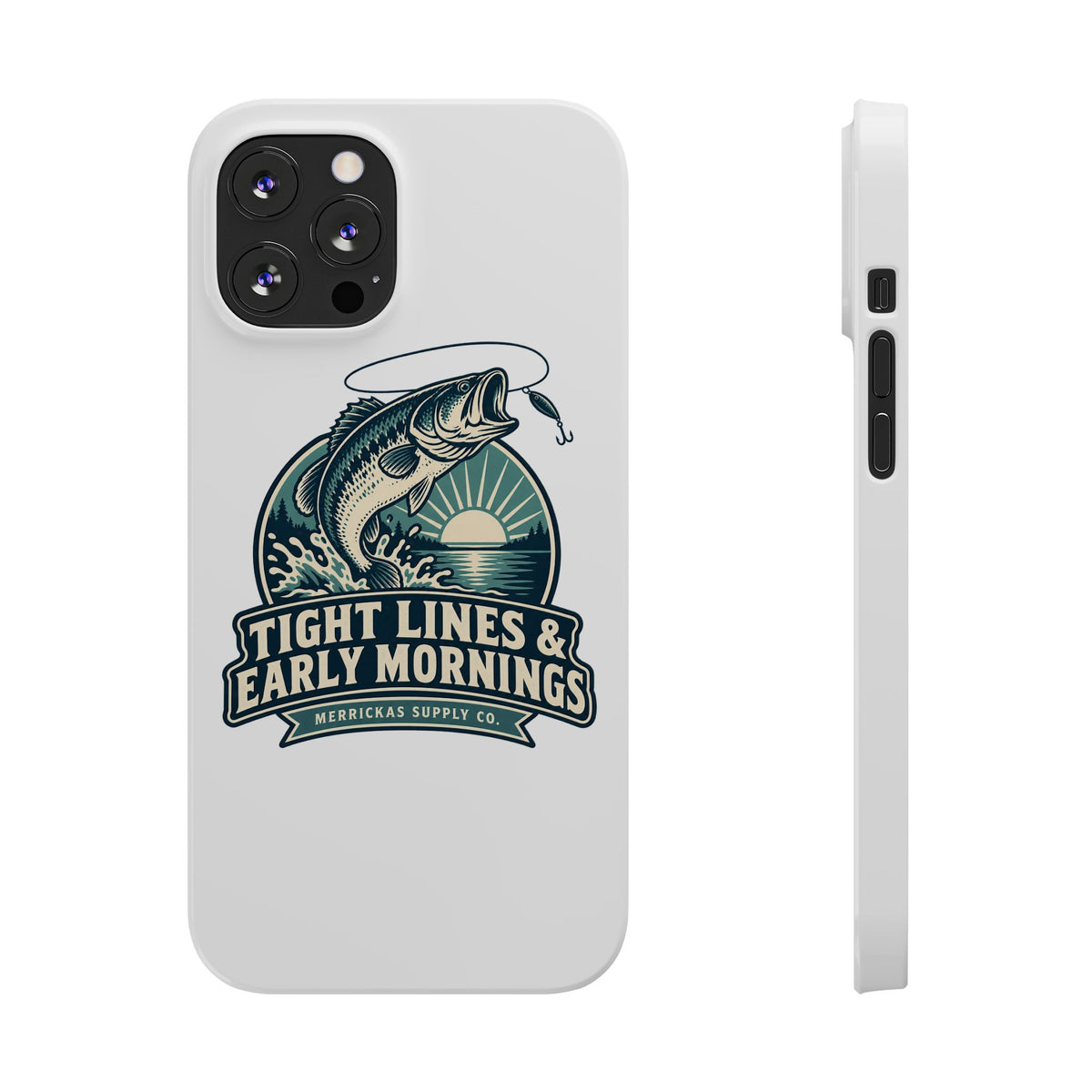 Tight Lines & Early Mornings Phone Case