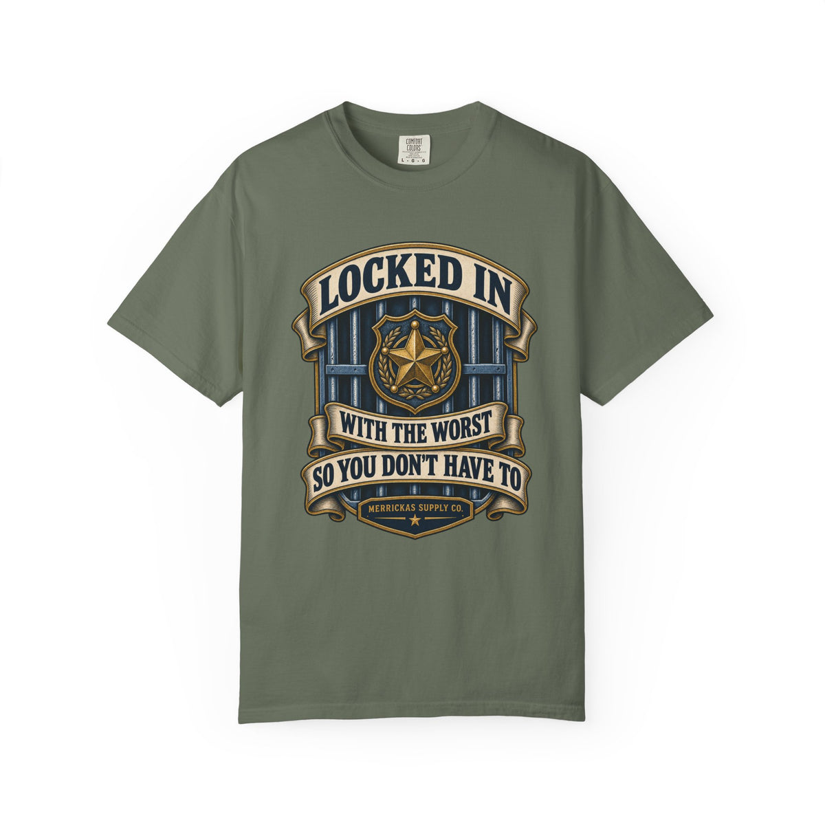 Locked In With The Worst So You Don't Have To Garment-Dyed Tee