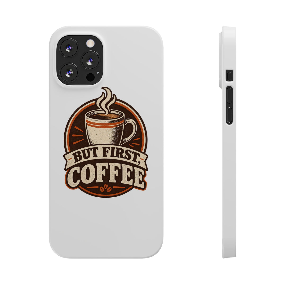 But First Coffee Phone Case