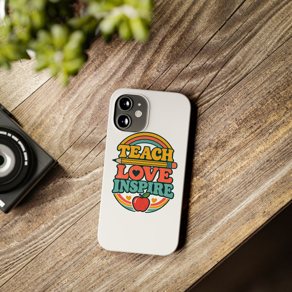 Teach Love Inspire Phone Case