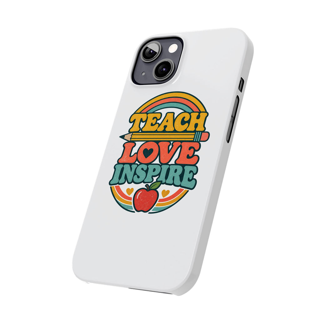 Teach Love Inspire Phone Case