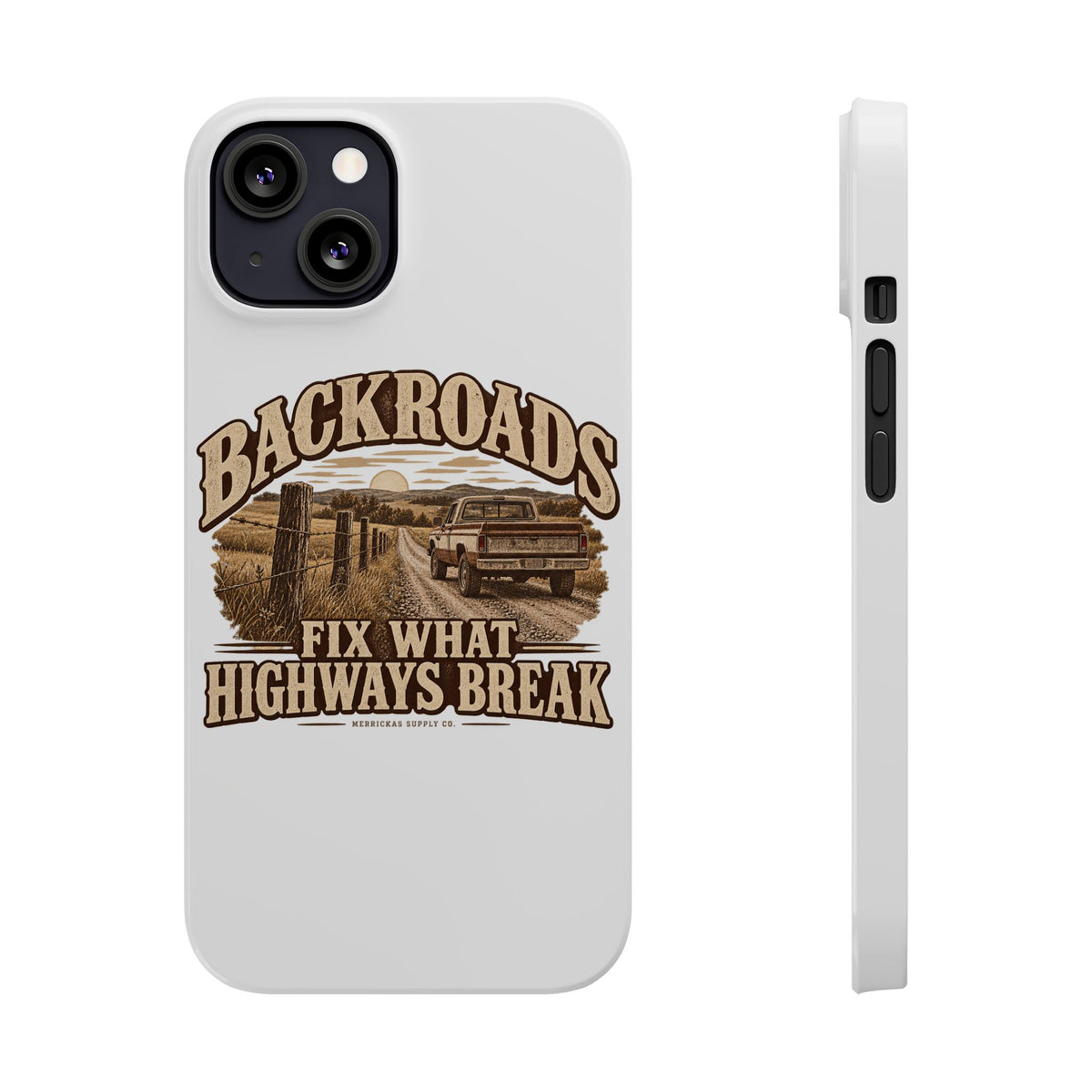 Backroads Fix What Highways Break Phone Case