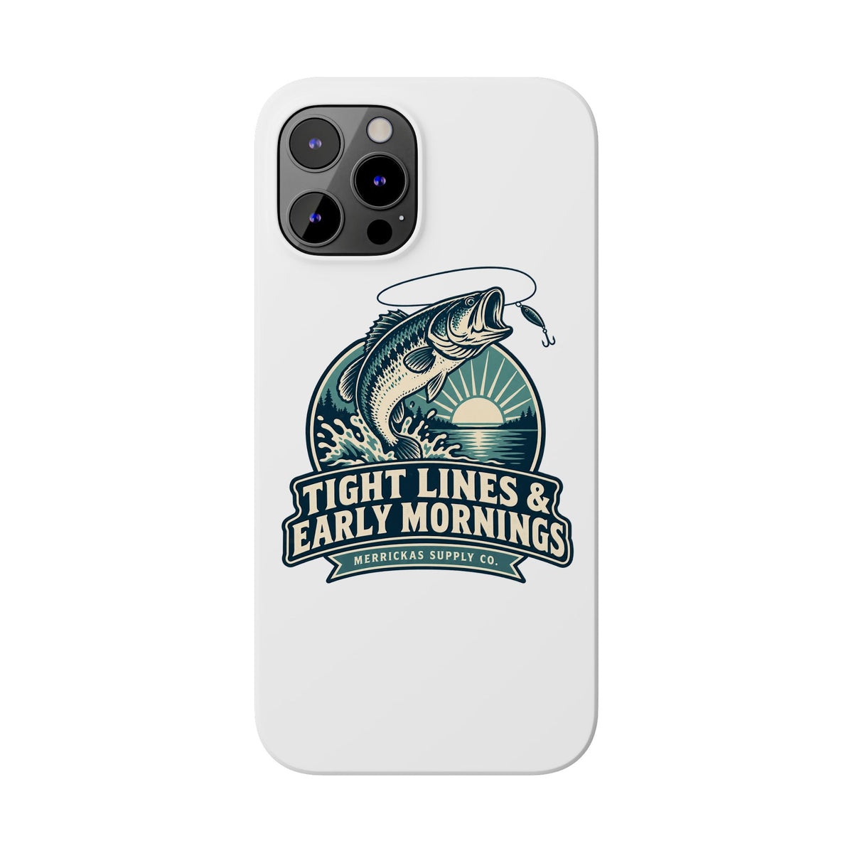 Tight Lines & Early Mornings Phone Case
