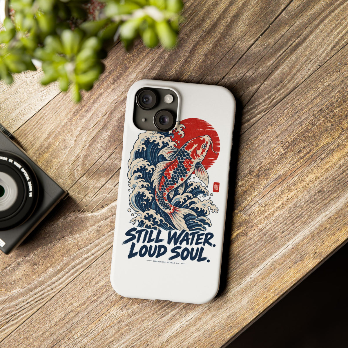 Still Water Loud Soul Phone Case