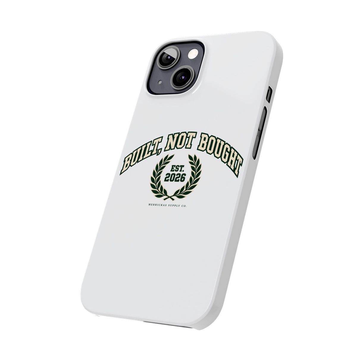 Built Not Bought Phone Case