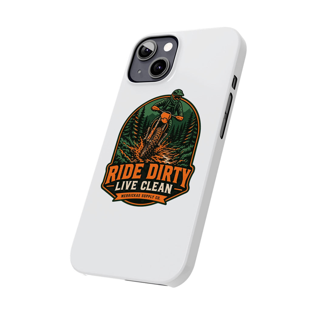 Ride Dirty Live Clean Phone Case