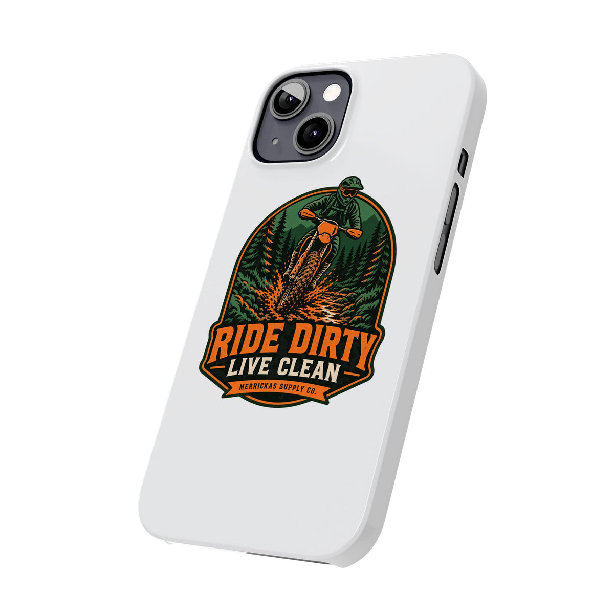 Ride Dirty Live Clean Phone Case