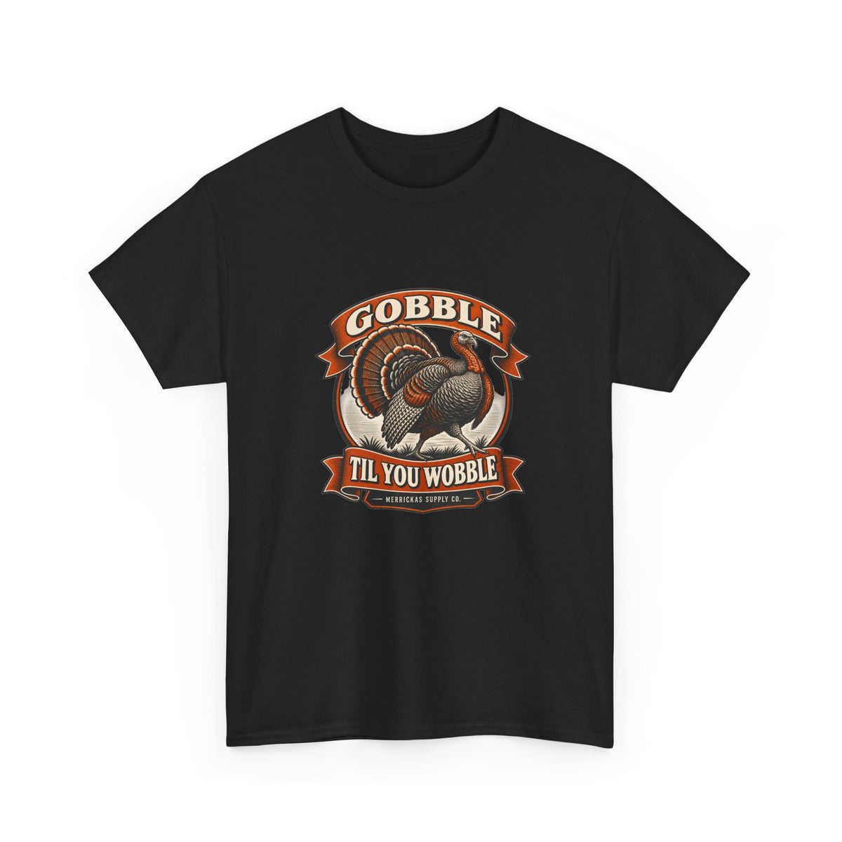 Gobble Til You Wobble Classic Tee