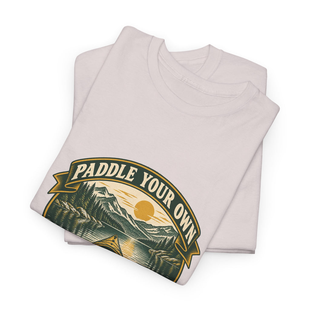 Paddle Your Own Kayak Classic Tee