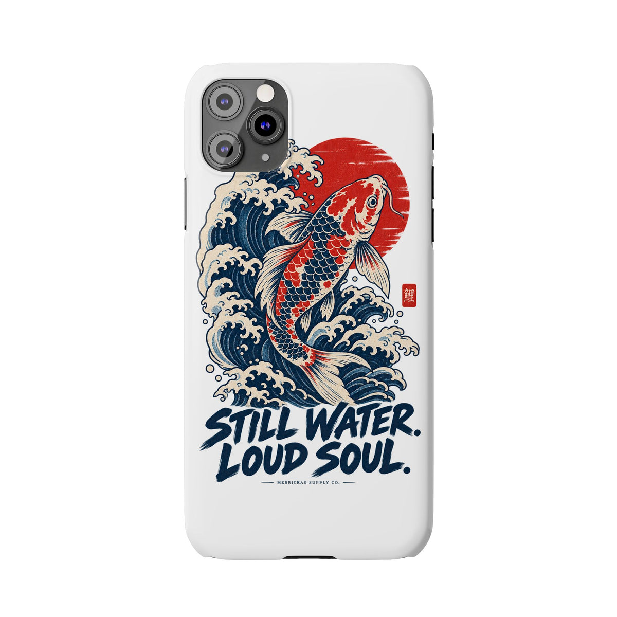 Still Water Loud Soul Phone Case