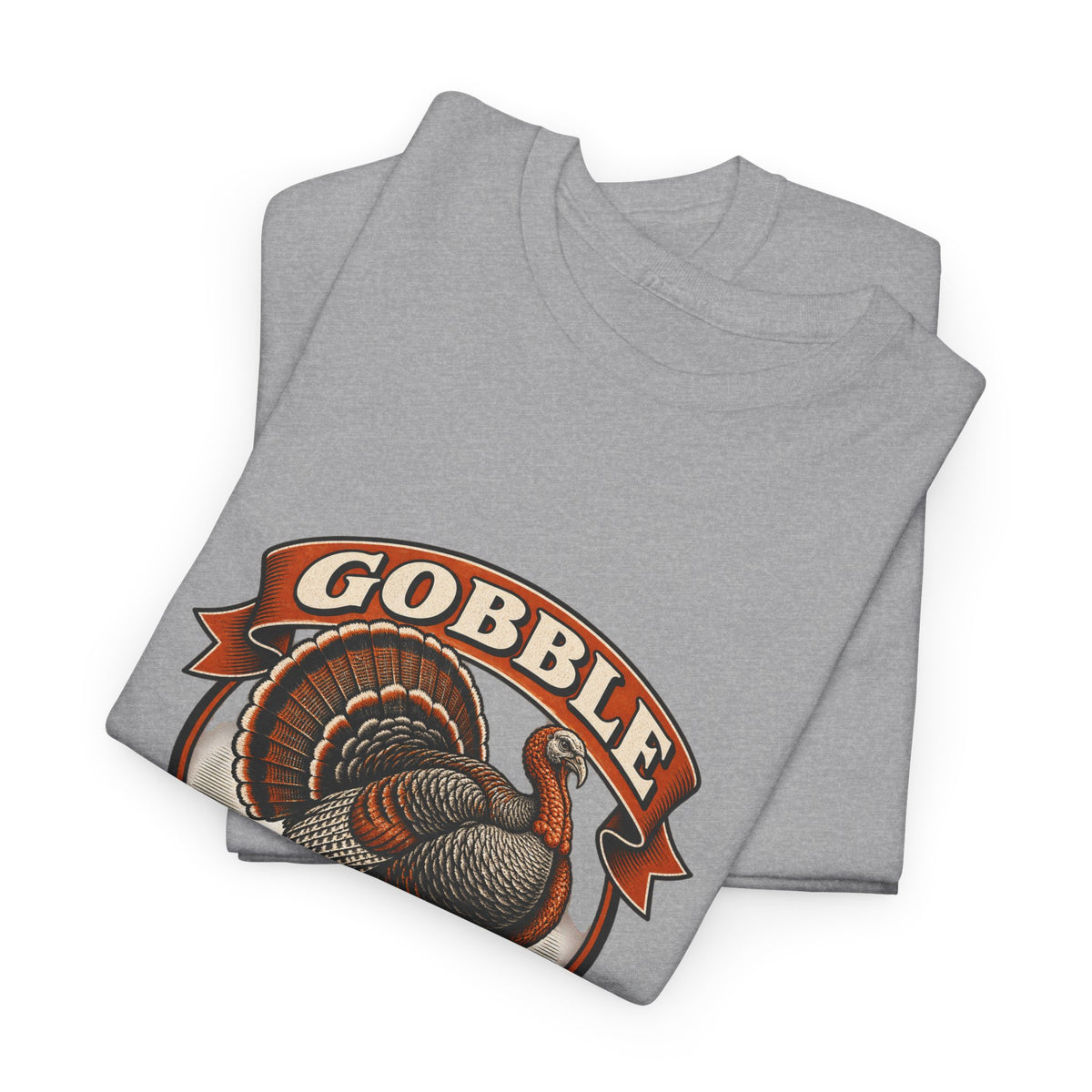 Gobble Til You Wobble Classic Tee