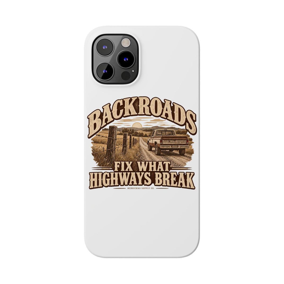 Backroads Fix What Highways Break Phone Case
