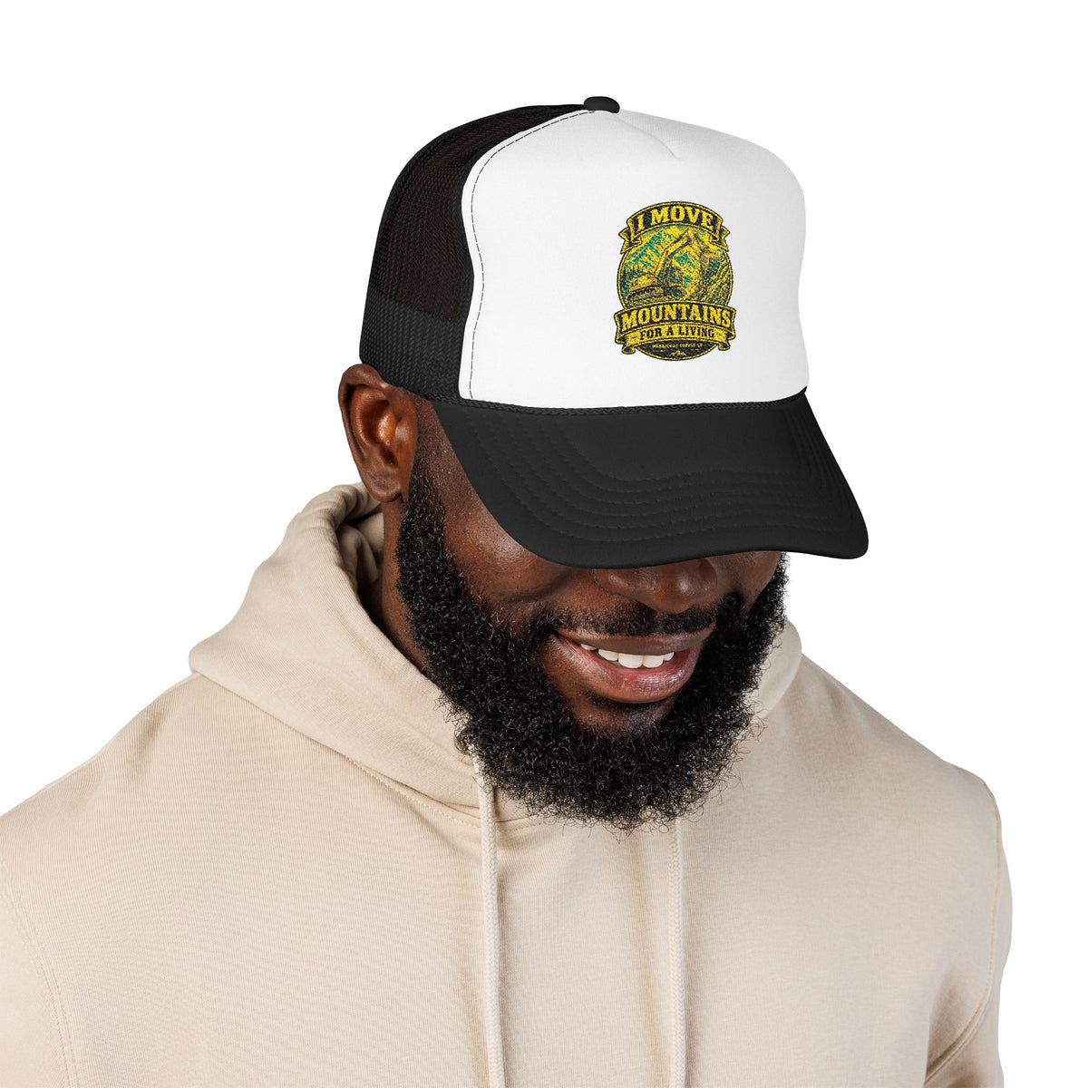 I Move Mountains For A Living Foam Trucker Hat
