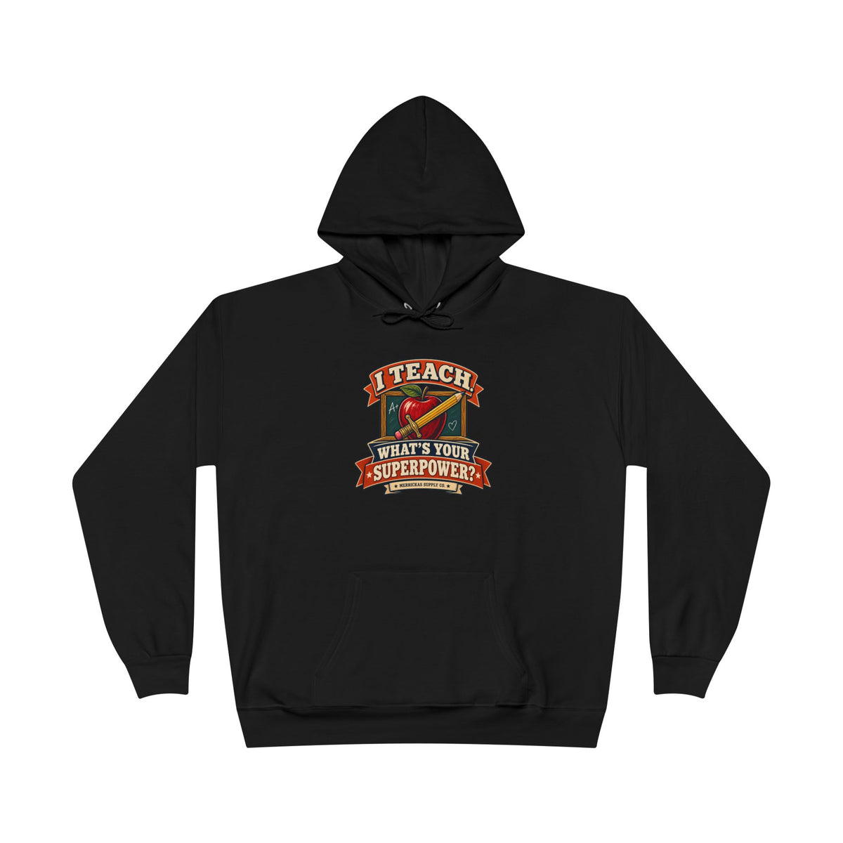 I Teach. What's Your Superpower? Heavyweight Hoodie