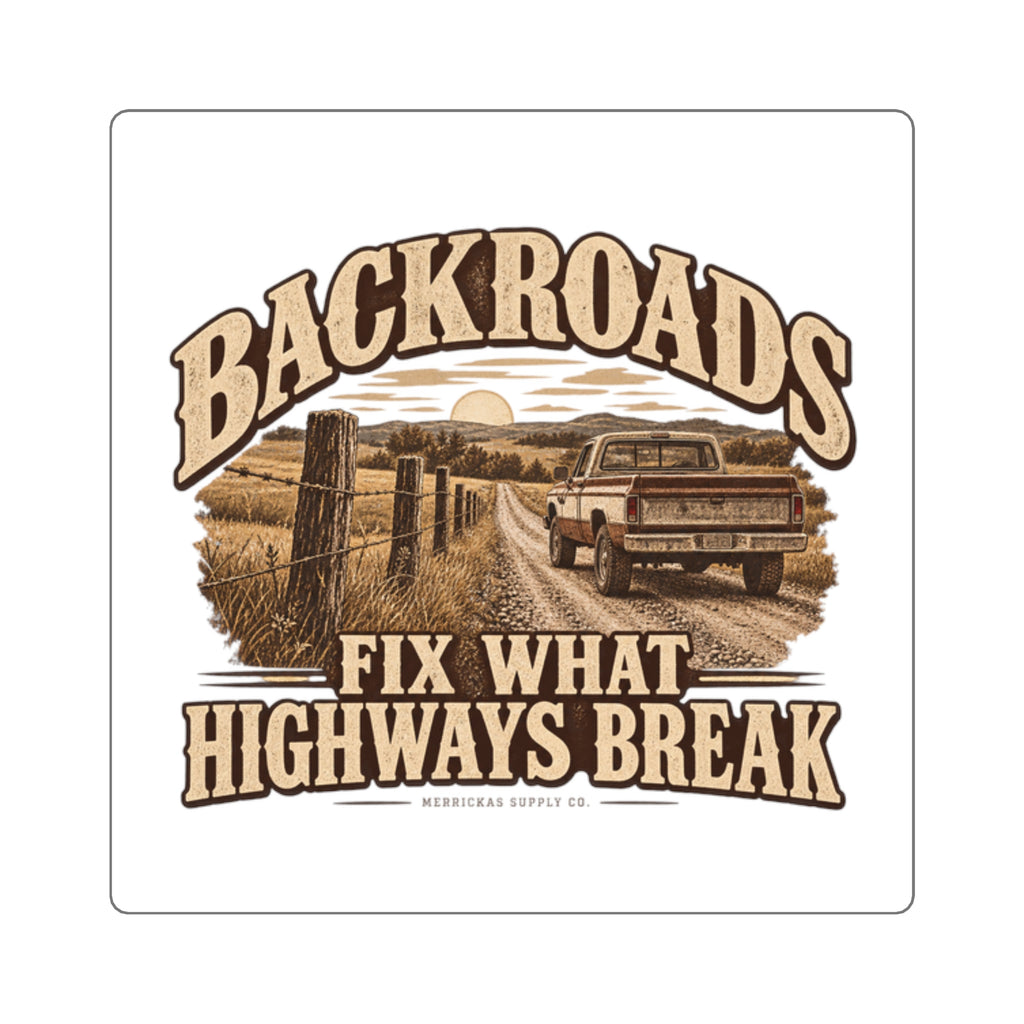 Backroads Fix What Highways Break Sticker