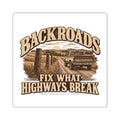 Backroads Fix What Highways Break Sticker