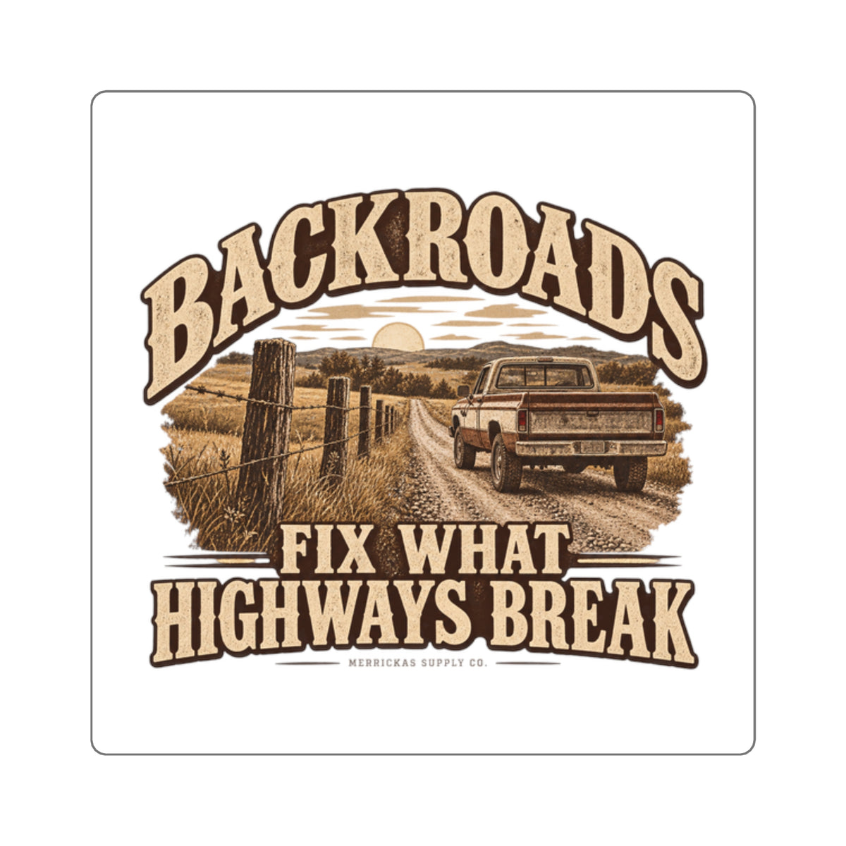 Backroads Fix What Highways Break Sticker