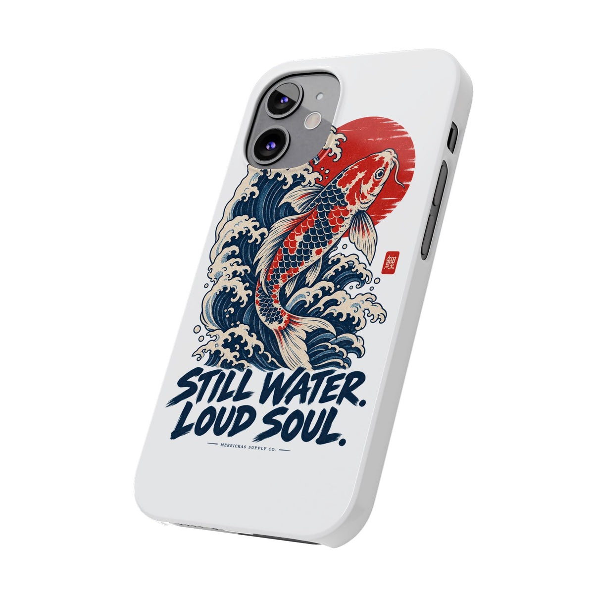 Still Water Loud Soul Phone Case