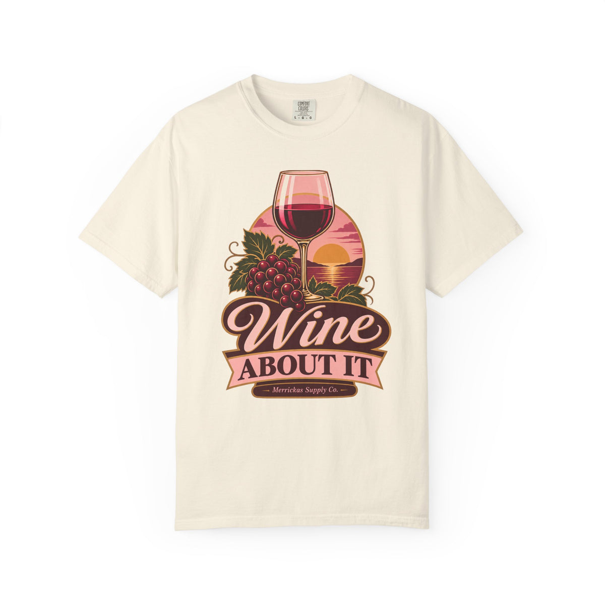 Wine About It Garment-Dyed Tee