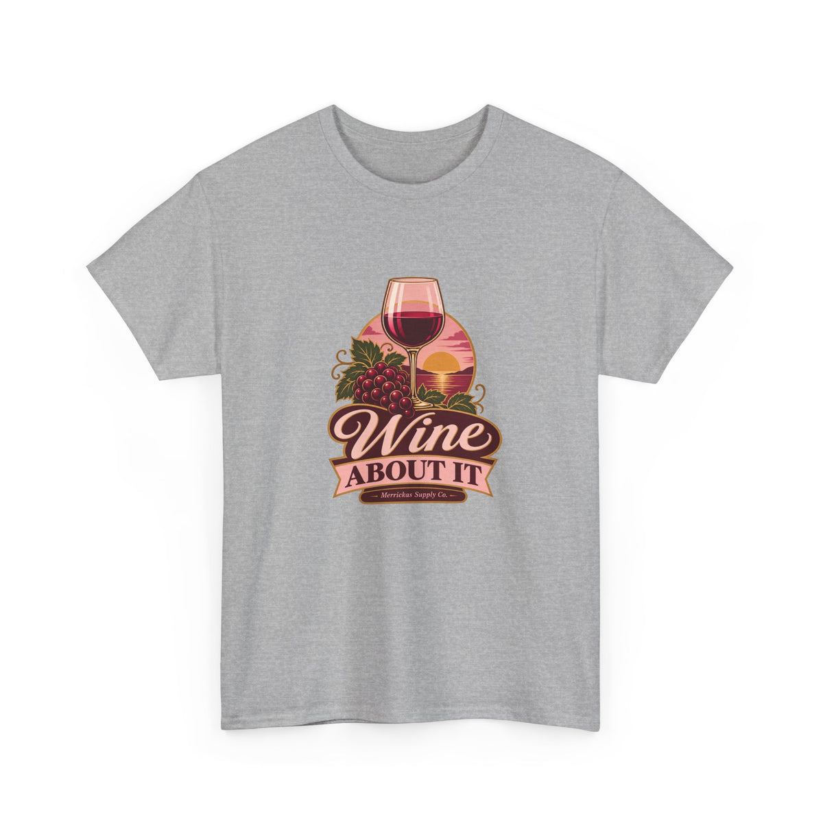 Wine About It Classic Tee