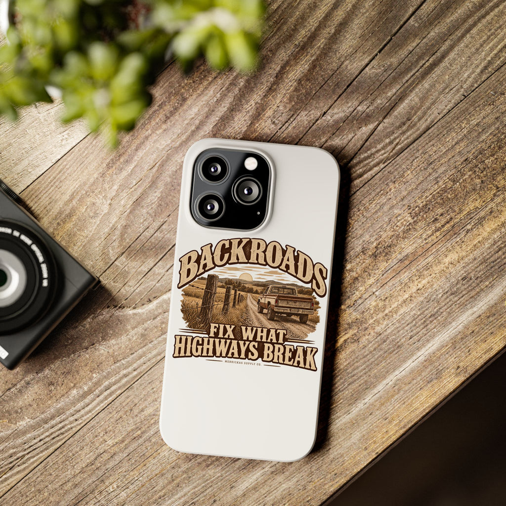 Backroads Fix What Highways Break Phone Case