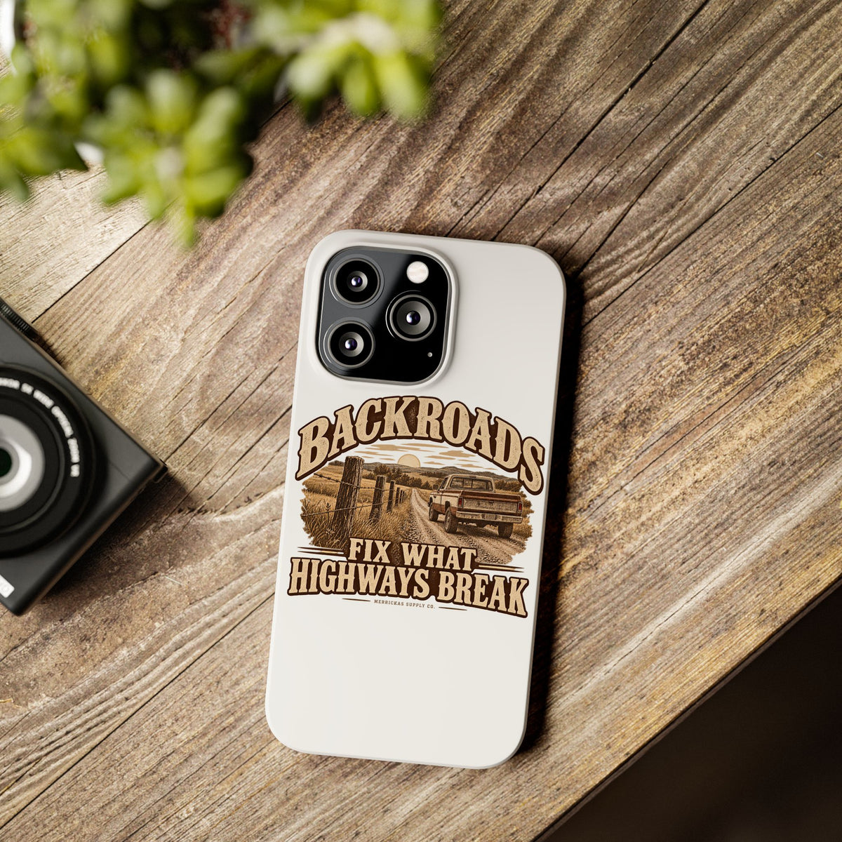 Backroads Fix What Highways Break Phone Case