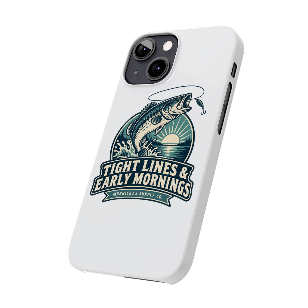 Tight Lines & Early Mornings Phone Case