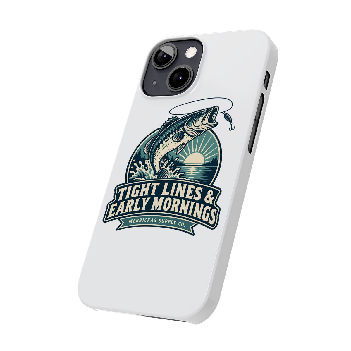 Tight Lines & Early Mornings Phone Case