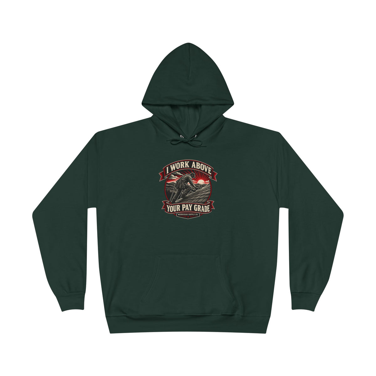 I Work Above Your Pay Grade Heavyweight Hoodie