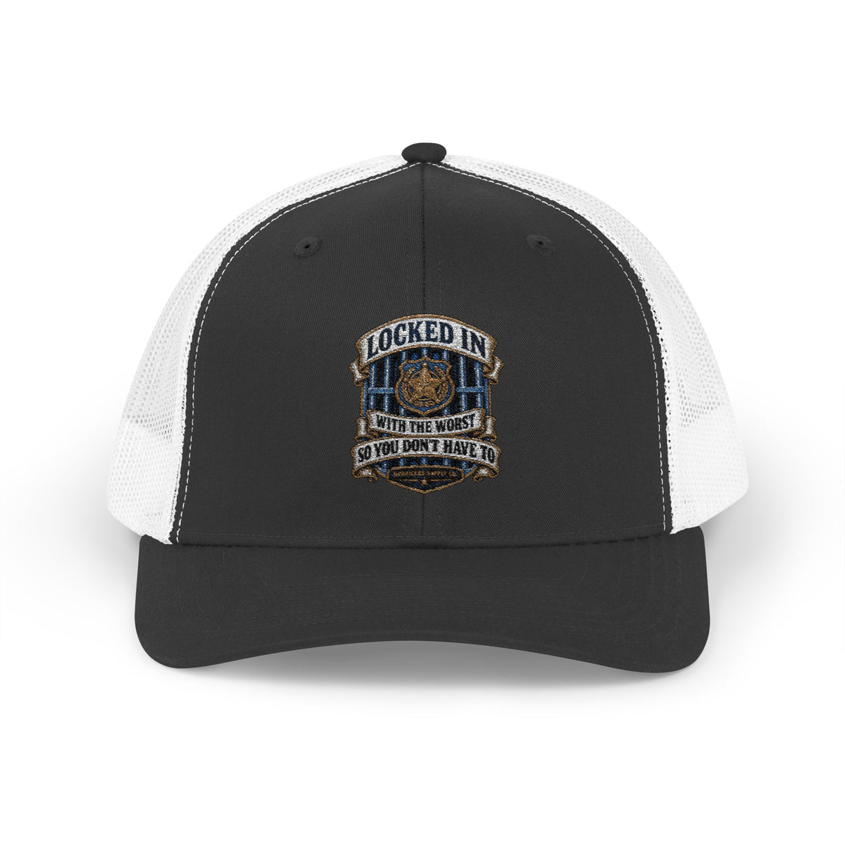 Locked In With The Worst So You Don't Have To Snapback Trucker Cap
