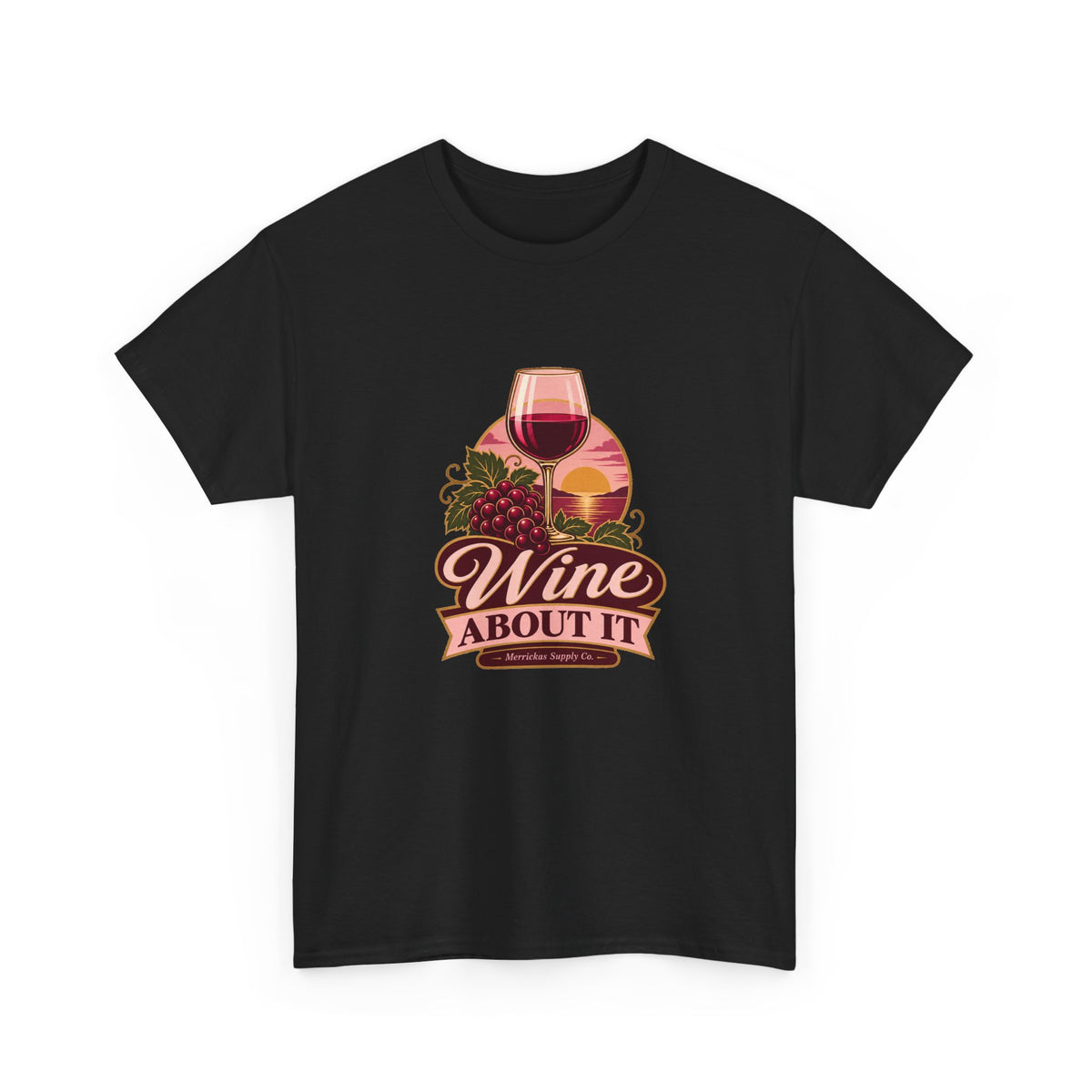 Wine About It Classic Tee